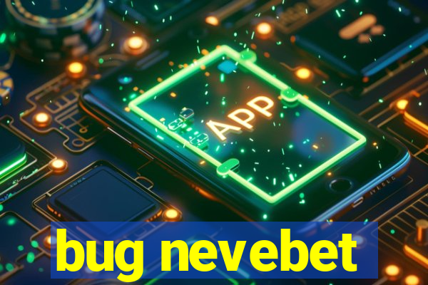 bug nevebet